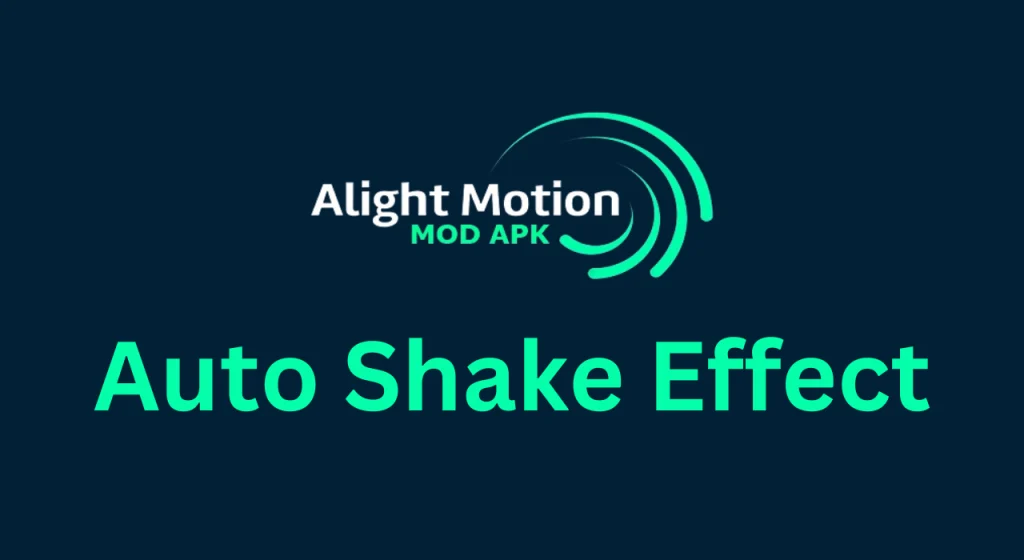 Alight Motion shake effect download