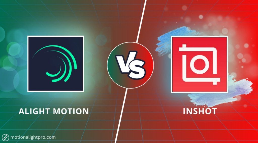 Alight Motion vs InShot