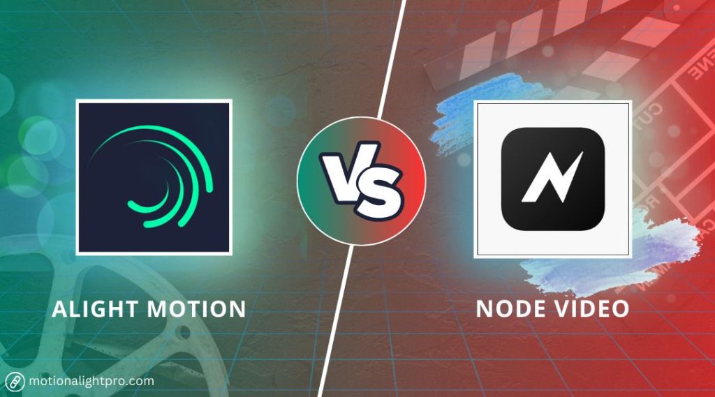 Alight Motion vs Node Video